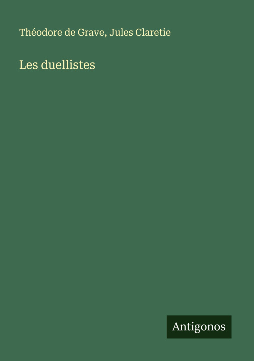Knjiga Les duellistes Jules Claretie