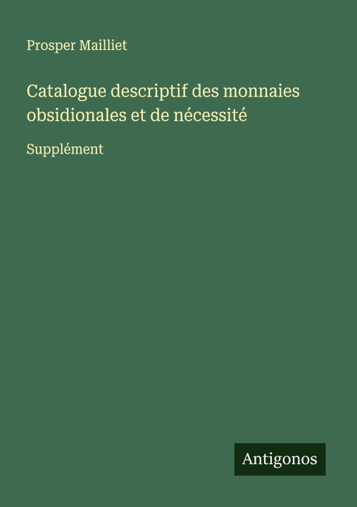 Kniha Catalogue descriptif des monnaies obsidionales et de nécessité Prosper Mailliet