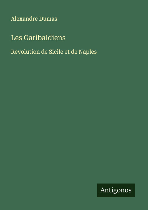 Книга Les Garibaldiens Alexander Dumas
