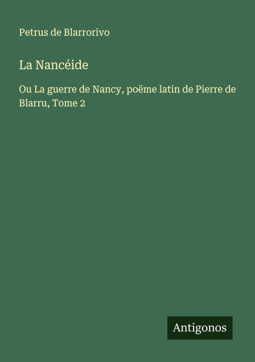 Kniha La Nancéide Petrus de Blarrorivo
