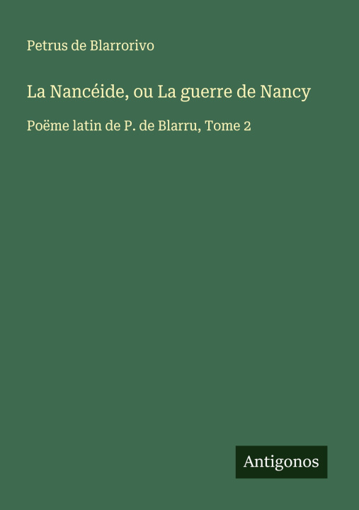 Carte La Nancéide, ou La guerre de Nancy 