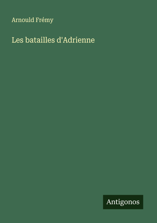 Knjiga Les batailles d'Adrienne 