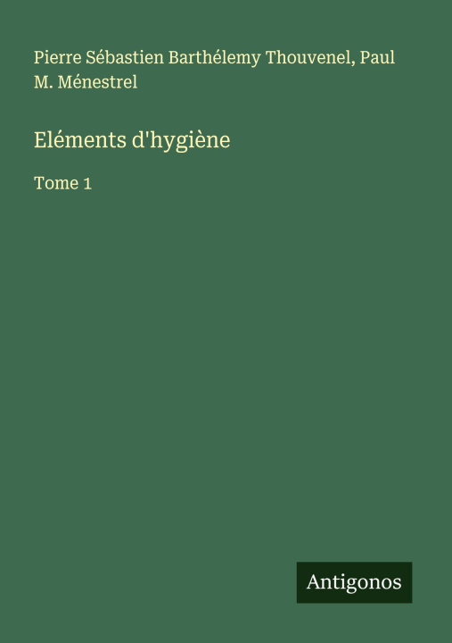Kniha Eléments d'hygi?ne Paul M. Ménestrel