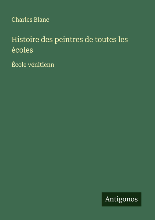 Kniha Histoire des peintres de toutes les écoles 