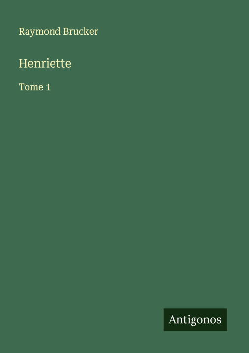 Kniha Henriette Raymond Brucker