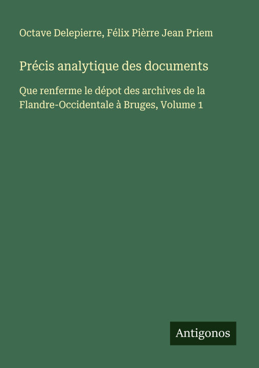 Knjiga Précis analytique des documents Félix Pi?rre Jean Priem