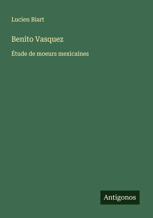 Kniha Benito Vasquez Lucien Biart