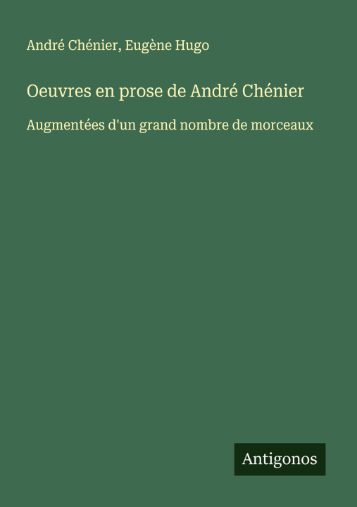 Kniha Oeuvres en prose de André Chénier Eug?ne Hugo