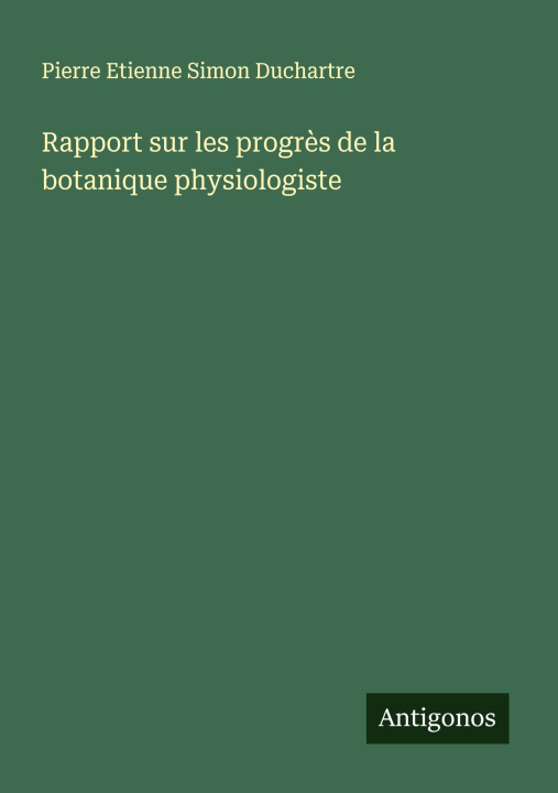 Kniha Rapport sur les progr?s de la botanique physiologiste 