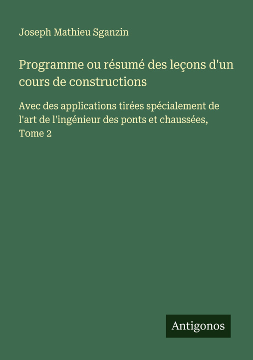 Книга Programme ou résumé des leçons d'un cours de constructions 