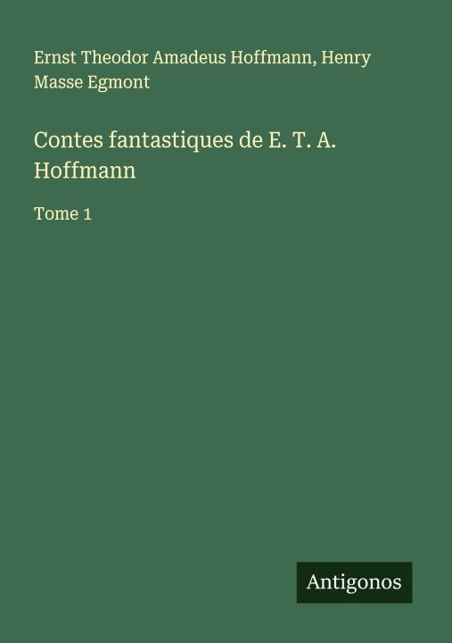 Knjiga Contes fantastiques de E. T. A. Hoffmann Henry Masse Egmont