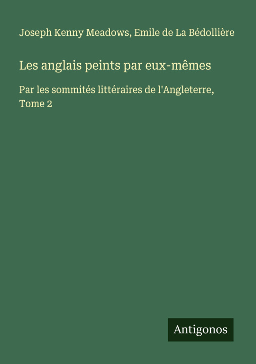 Knjiga Les anglais peints par eux-m?mes Emile de La Bédolli?re