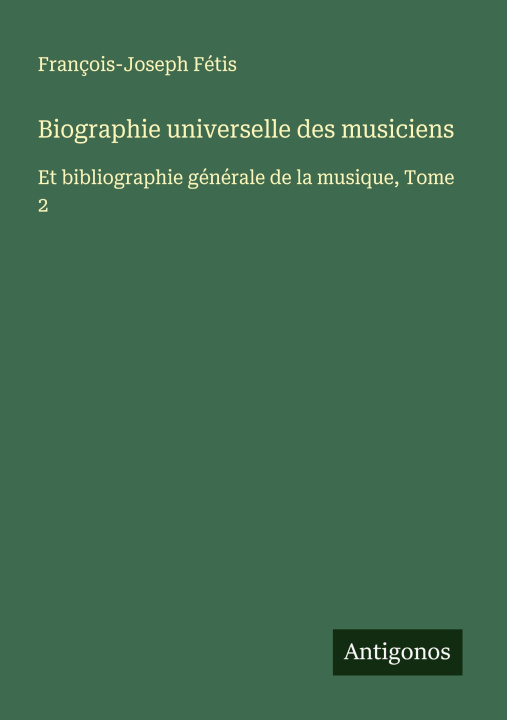 Kniha Biographie universelle des musiciens 