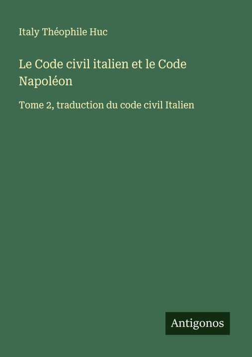 Kniha Le Code civil italien et le Code Napoléon 