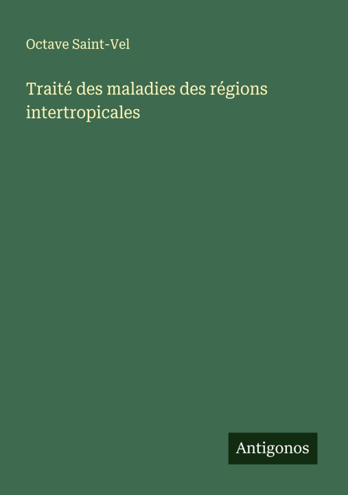 Kniha Traité des maladies des régions intertropicales 