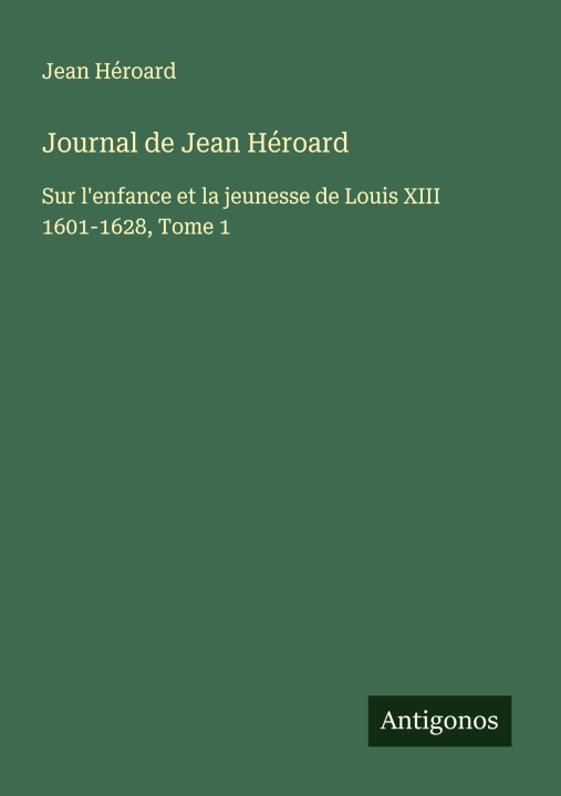 Kniha Journal de Jean Héroard 