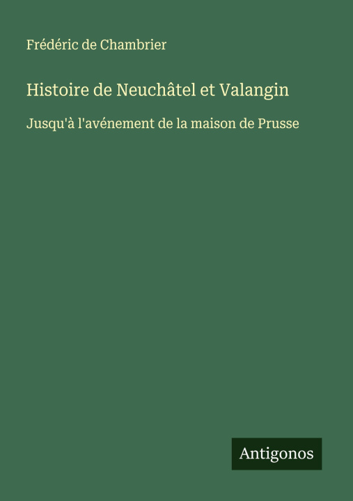 Kniha Histoire de Neuchâtel et Valangin 