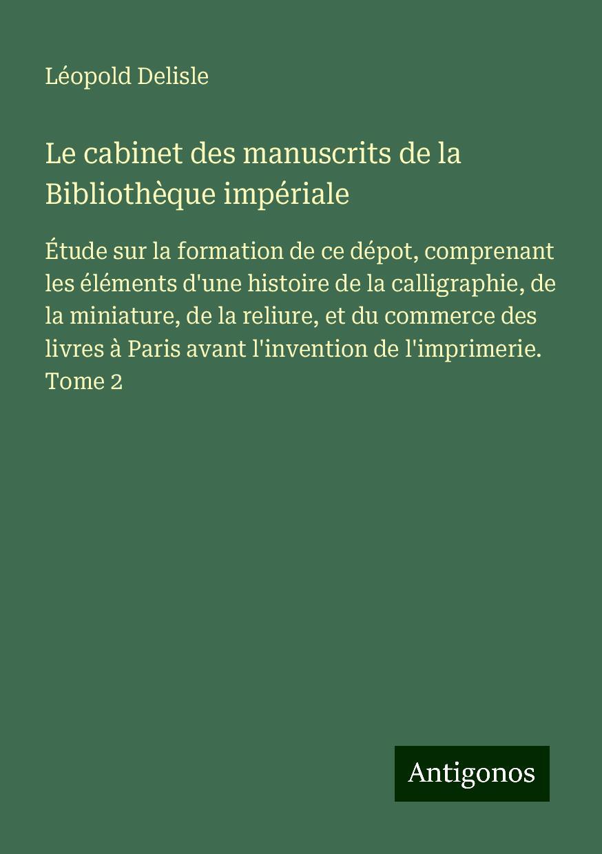 Knjiga Le cabinet des manuscrits de la Biblioth?que impériale 