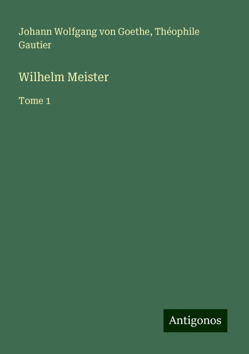 Kniha Wilhelm Meister Théophile Gautier