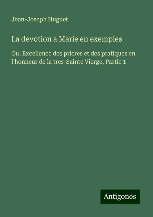Kniha La devotion a Marie en exemples 
