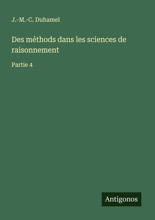 Kniha Des méthods dans les sciences de raisonnement 