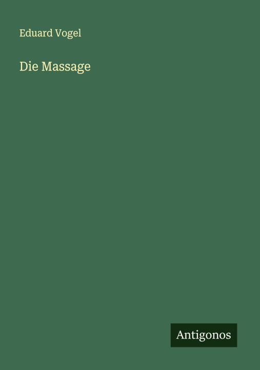 Kniha Die Massage Eduard Vogel