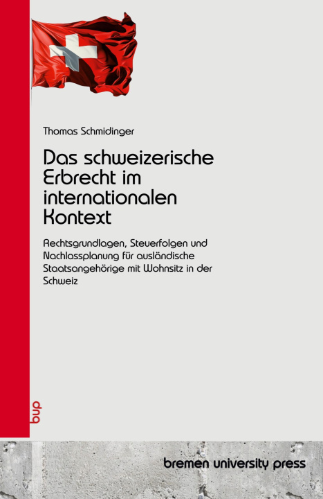 Kniha Das schweizerische Erbrecht im internationalen Kontext Beat Schmidinger