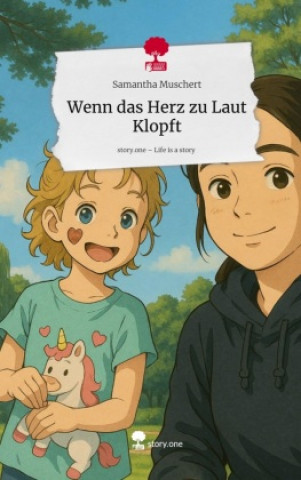 Kniha Wenn das Herz zu Laut Klopft. Life is a Story - story.one Samantha Muschert