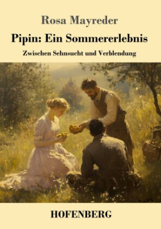 Kniha Pipin: Ein Sommererlebnis Rosa Mayreder