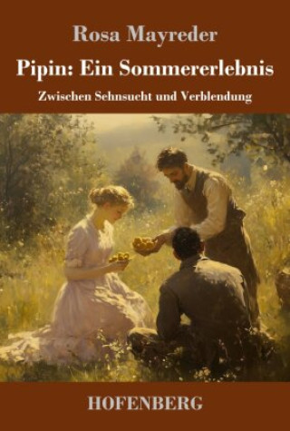 Kniha Pipin: Ein Sommererlebnis Rosa Mayreder
