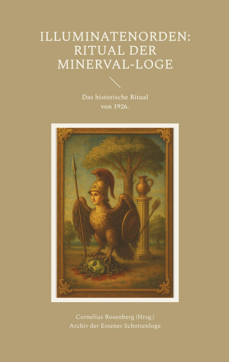 Kniha Illuminatenorden: Ritual der Minerval-Loge Cornelius Rosenberg