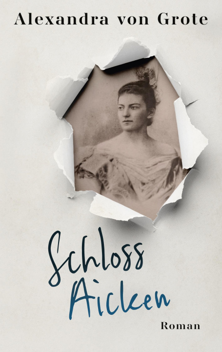Kniha Schloss Aicken Alexandra von Grote