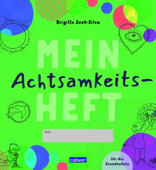 Книга Mein Achtsamkeitsheft für die Grundschule Brigitte Zeeh-Silva