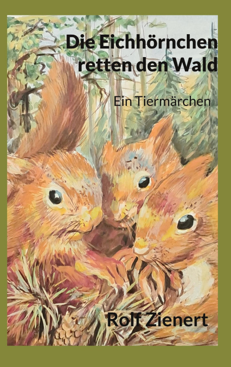 Kniha Die Eichhörnchen retten den Wald 
