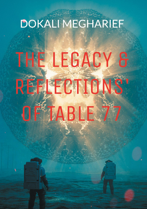 Книга THE LEGACY & REFLECTIONS' OF TABLE 77 
