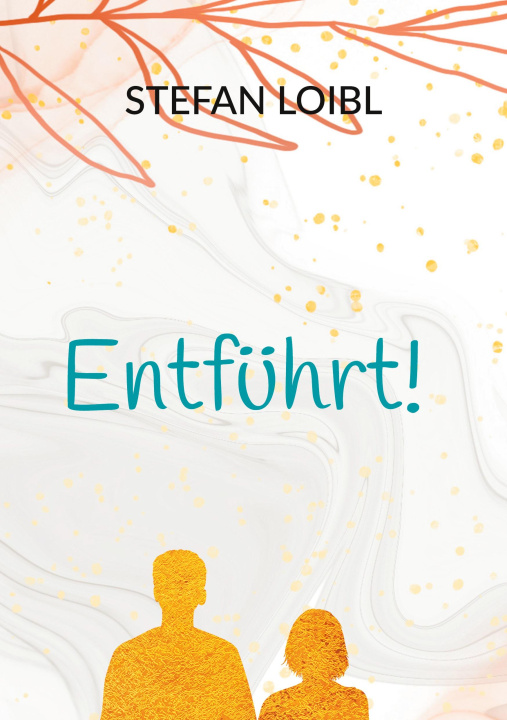 Kniha Entführt! Stefan Loibl