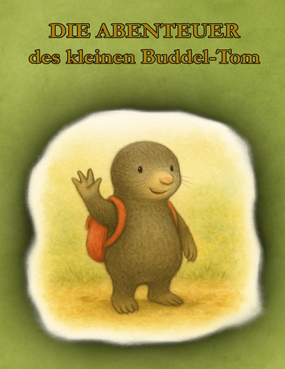 Kniha Die Abenteuer des kleinen Buddel-Tom Tom Wahlfeld