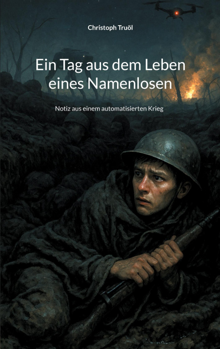 Kniha Ein Tag aus dem Leben eines Namenlosen Christoph Truöl
