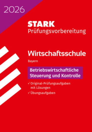 Книга STARK Betriebswirtschaftliche Steuerung und Kontrolle - Wirtschaftsschule 2026 Bayern - Prüfungsvorbereitung 