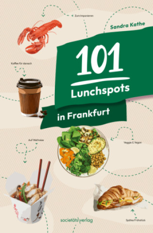 Kniha 101 Lunchspots in Frankfurt Sandra Kathe
