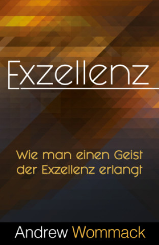 Kniha Exzellenz Andrew Wommack