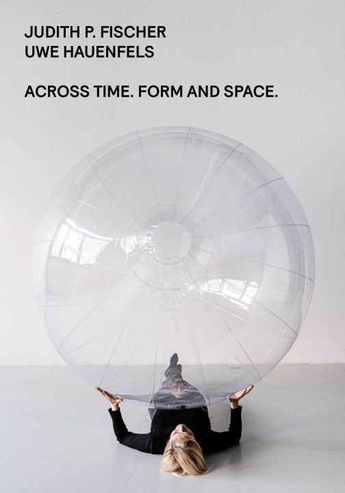 Boek Across Time. Form and Space. Uwe Hauenfels