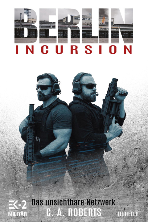 Kniha Berlin Incursion - Das unsichtbare Netzwerk EK-2 Militär