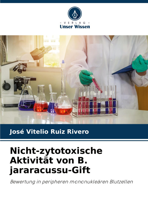 Kniha Nicht-zytotoxische Aktivität von B. jararacussu-Gift José Vitelio Ruiz Rivero