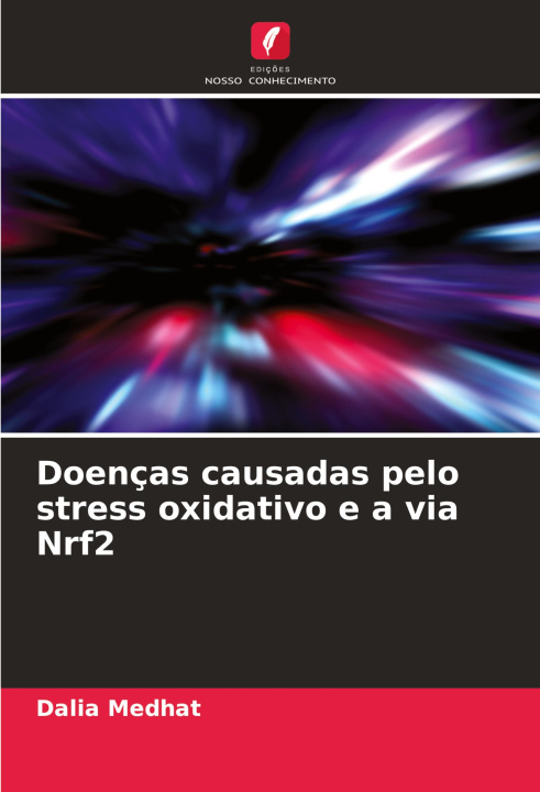 Kniha Doenças causadas pelo stress oxidativo e a via Nrf2 Dalia Medhat