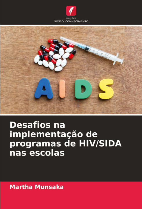 Kniha Desafios na implementaç?o de programas de HIV/SIDA nas escolas Martha Munsaka