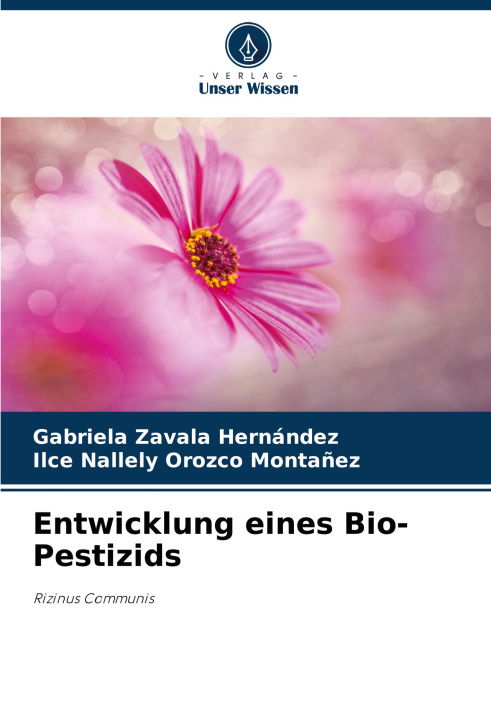 Kniha Entwicklung eines Bio-Pestizids Ilce Nallely Orozco Monta?ez