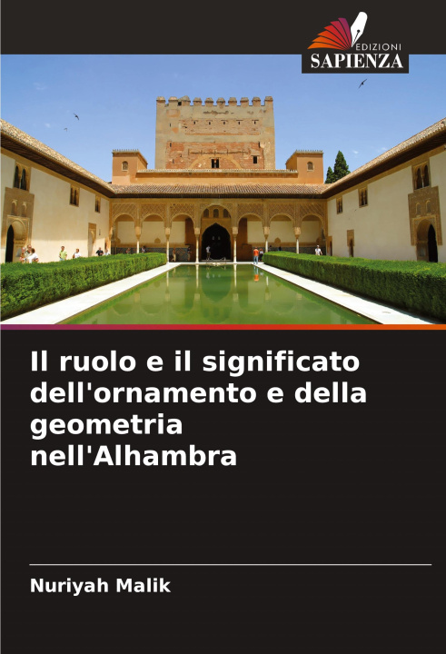 Kniha Il ruolo e il significato dell'ornamento e della geometria nell'Alhambra Nuriyah Malik