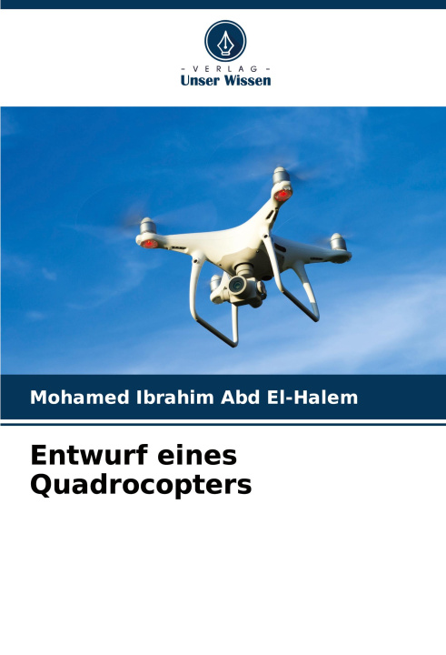 Kniha Entwurf eines Quadrocopters Mohamed Ibrahim Abd El-Halem