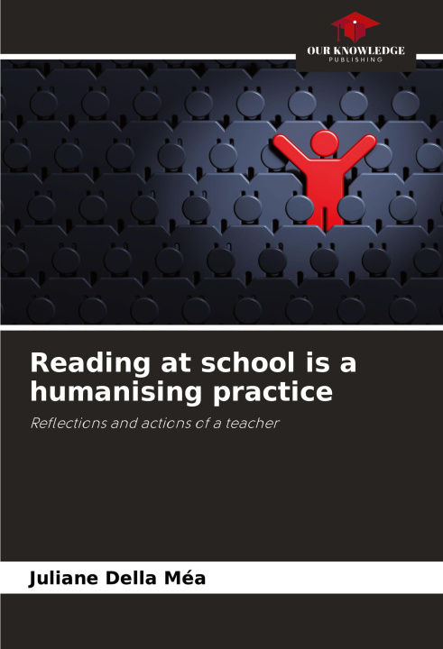 Kniha Reading at school is a humanising practice Juliane Della Méa